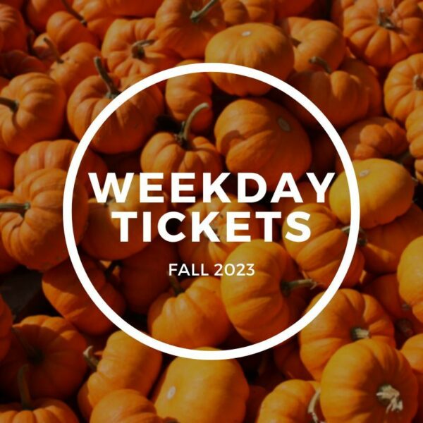 Fall Weekday Tickets
